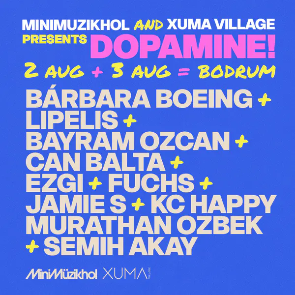 MiniMüzikhol & Xuma Village Presents: DOPAMINE thumbnail
