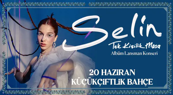 Küçükçiflik Bahçe'de Selin: Tek Kişilik Masa Almbüm Lansman Konseri thumbnail